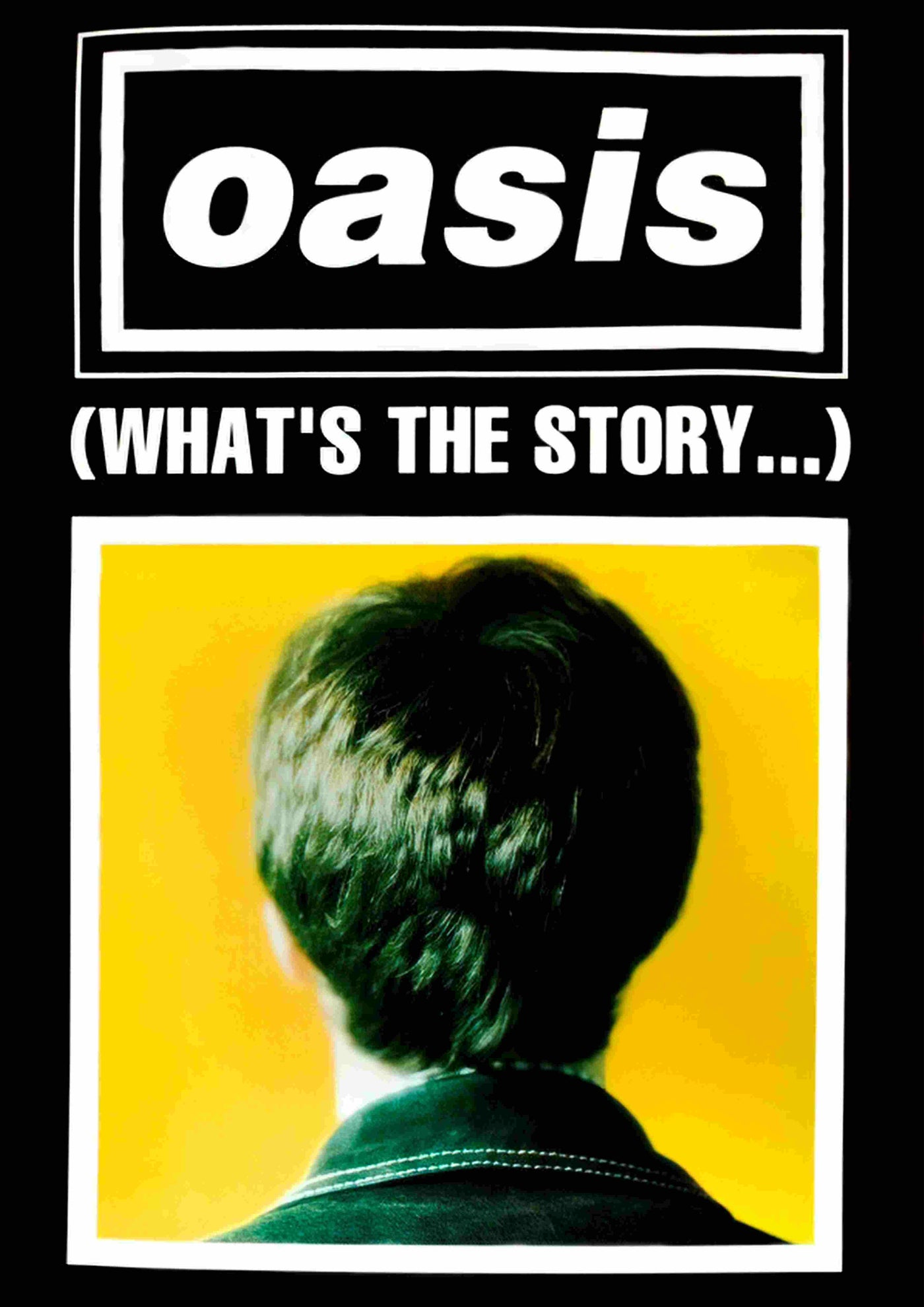Against a yellow backdrop, a person stands with their back turned, under the "oasis" text and "(WHAT'S THE STORY…)" in white on black bars, reminiscent of an album cover design from Blue Dog Posters' product "Oasis - What's the Story.