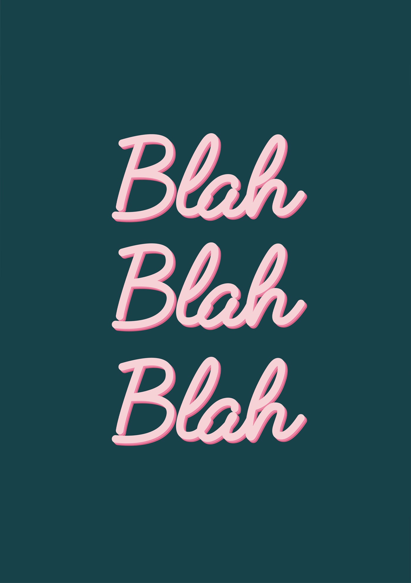 The image features "Blah Blah Blah," the product name by Blue Dog Posters, repeated thrice in cursive, light pink text against a dark teal background.