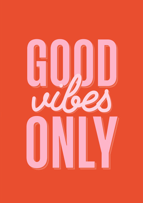 The Blue Dog Posters' "Good Vibes Only" design features bold, large pink and white text on a red background, with "vibes" beautifully crafted in cursive.