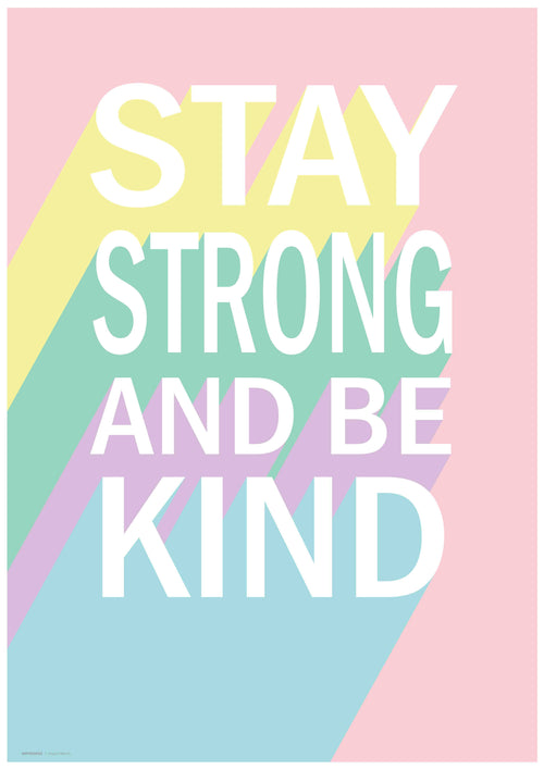 An A3 poster from Blue Dog Posters, featuring the text "Stay Strong & Be Kind" in bold white letters, is beautifully displayed on a pastel background with diagonal stripes in yellow, green, purple, and blue. This elegant and inspiring addition to your space is printed on high-quality 250gsm satin paper.