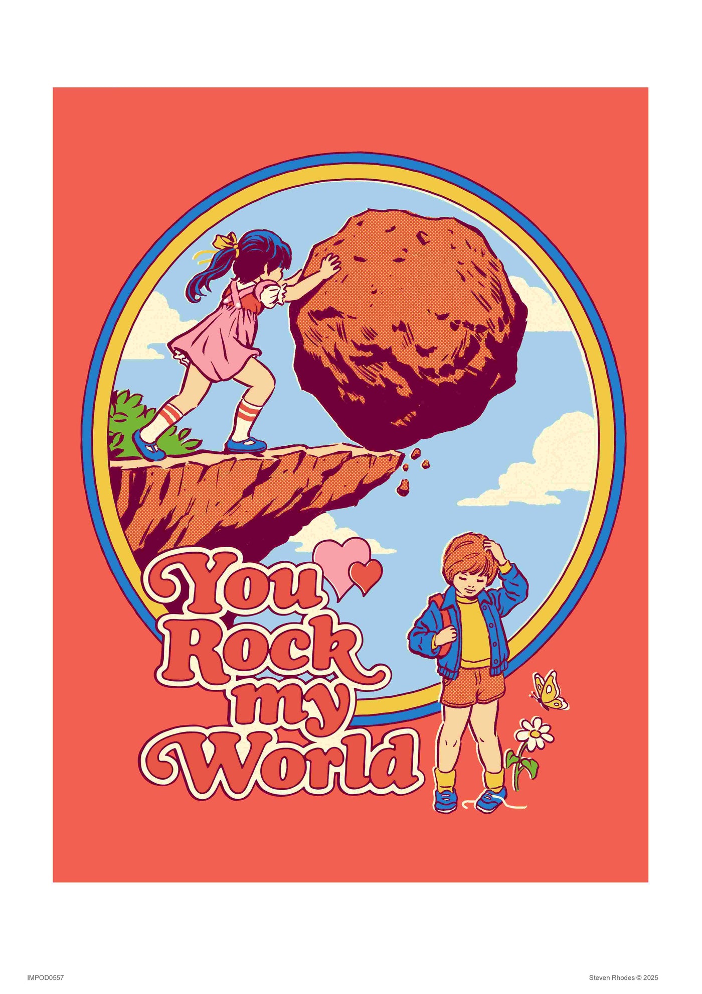 Part of the Featured Artists Collection, "You Rock My World" by Steven Rhodes shows a cartoon girl pushing a boulder off a cliff toward an unsuspecting boy. Framed with a sky and clouds, it whimsically reads "You Rock My World," with a small heart in the design.