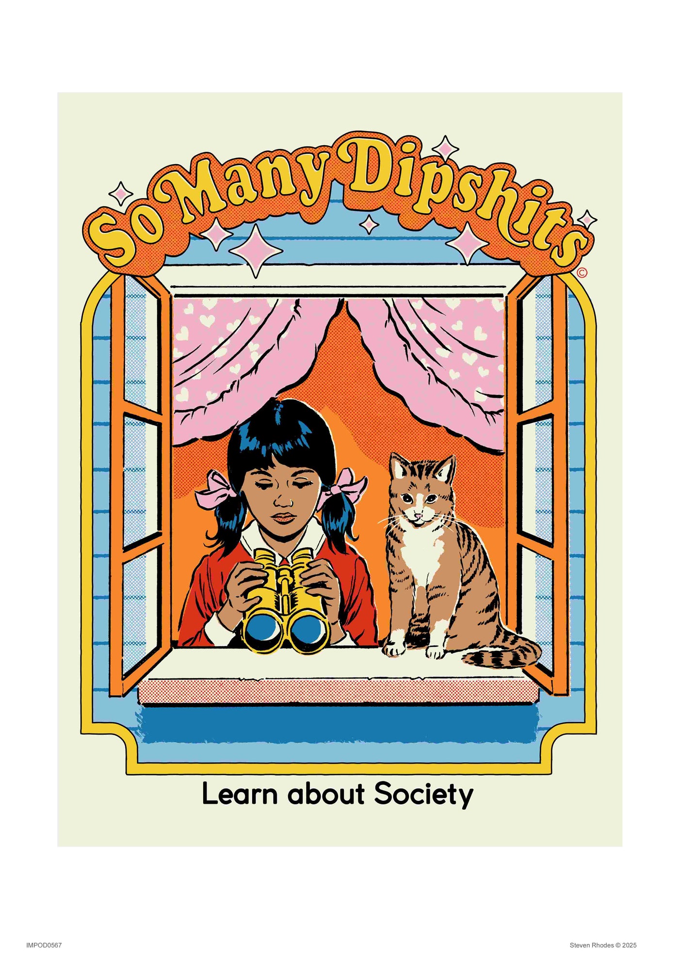 A Brisbane artist's illustration shows a girl with binoculars and a cat near a window with pink curtains, titled "So Many Dipshits." "Learn about Society" appears below. This art print is part of the exclusive Featured Artists Collection by Steven Rhodes.