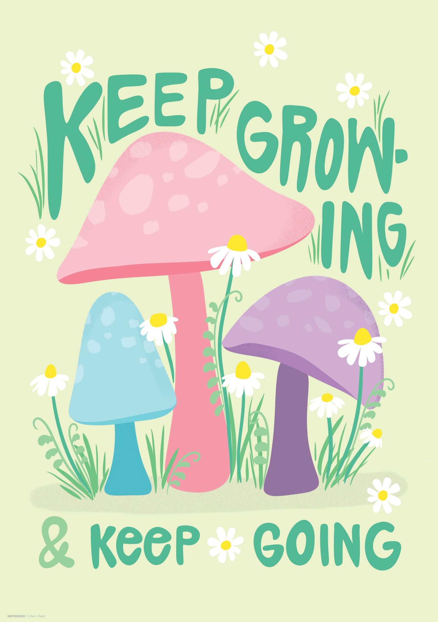 The Mushrooms Grow A3 from Blue Dog Posters features a beautiful illustration of three mushrooms in pastel shades of pink, blue, and purple, surrounded by white daisies and green grass against a light yellow background. This poster is printed on high-quality Satin Paper and carries the inspirational message "Keep Growing & Keep Going.