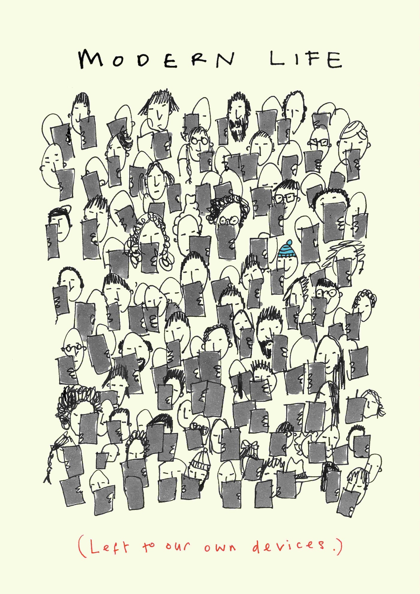 The "Our Own Devices by Poet & Painter" by fap is a black-and-white art print illustration depicting a crowd of people, all absorbed in their smartphones. The phrase "Modern Life" is prominently displayed at the top, and the caption "Left to our own devices." is handwritten at the bottom in red. This piece is part of the Featured Artists Collection and has been crafted using digital laser printing techniques.