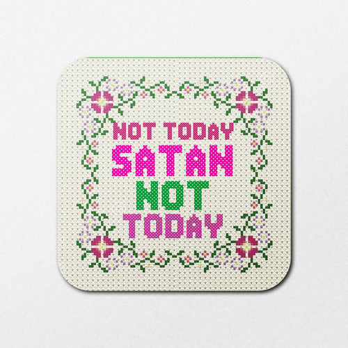 The "Not Today Satan Coaster" by Blue Dog Posters features a cross-stitched design with floral borders and the words "Not Today Satan Not Today" in bright pink and green letters on a square canvas.