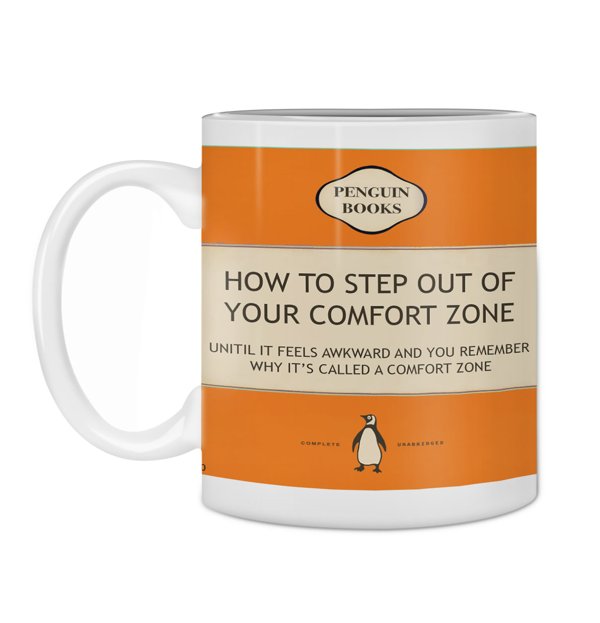 The Hustle & Co Book Mug - Comfort Zone from Blue Dog Posters features a white mug adorned with an orange book cover design inspired by Penguin Books. The text reads: "PENGUIN BOOKS. HOW TO STEP OUT OF YOUR COMFORT ZONE UNTIL IT FEELS AWKWARD AND YOU REMEMBER WHY IT'S CALLED A COMFORT ZONE." Additionally, the mug is dishwasher safe for easy cleaning.