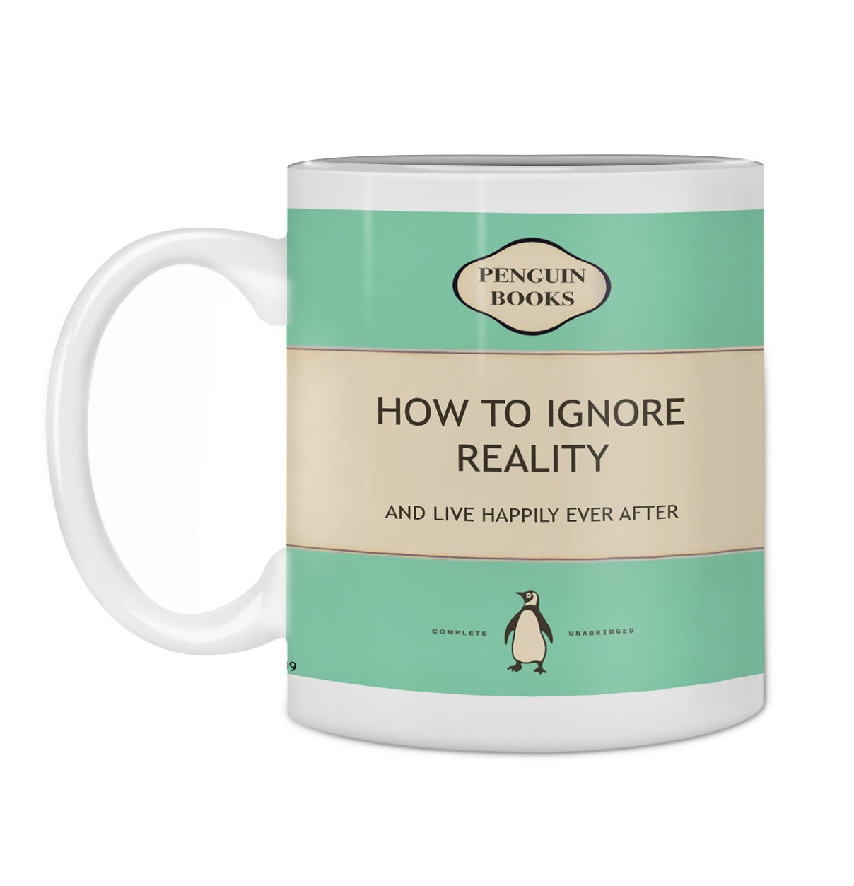 The Hustle & Co Book Mug - Ignore Reality from Blue Dog Posters showcases a sublimation-printed, retro-style book cover design. The white mug features a teal cover with a cream band in the middle, displaying "PENGUIN BOOKS" at the top and "HOW TO IGNORE REALITY AND LIVE HAPPILY EVER AFTER" prominently in the center. It also includes a charming penguin logo at the bottom and is dishwasher safe.