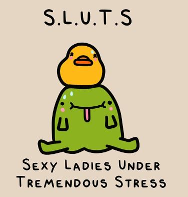 The S.L.U.T.S T-shirt NAT XL by Blue Dog Posters features a cartoon image of a yellow, anthropomorphic bird with a blank, open-mouth expression, wearing a green outfit. The text "S.L.U.T.S" is displayed above the bird, with "Sexy Ladies Under Tremendous Stress" below it. This cool T-shirt showcases some truly humorous badbroidery.