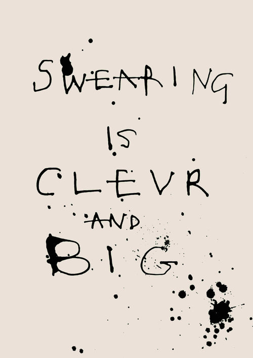 On a beige background, the text "Swearing is Clever" is displayed in a hand-drawn style with ink splatters around the letters, evoking the signature art print feel of Poet & Painter from fap's Featured Artists Collection.