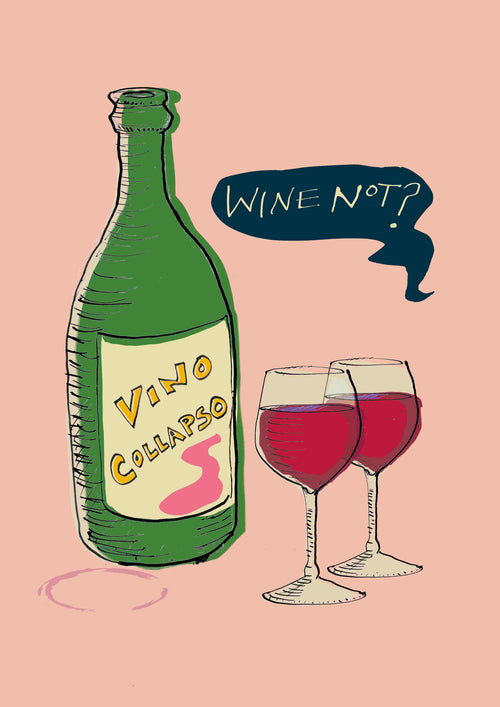 The artwork 'Wine Not by Poet & Painter A2' from GAL164 features a green bottle labeled "Vino Collapso" alongside two filled glasses, with a speech bubble asking, "Wine not?" It's part of the Large Featured Artists Collection, printed on premium Matte Art paper against a peach background.