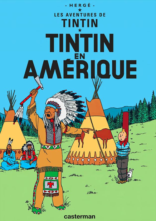A3 poster of "Aventures de Tintin en Amérique" by Blue Dog Posters features Tintin with a Native American chief in a headdress and tomahawk, set among tipis and trees. Printed on 250gsm satin paper; title “Tintin en Amérique” displayed above.