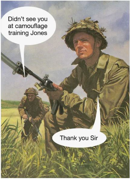 An illustration on the Camoflage Greeting Card by Blue Dog Posters depicts two soldiers in camouflage amidst tall grass. The soldier in the foreground, kneeling and holding a rifle, says, "Didn't see you at camouflage training Jones." Another soldier, well-hidden, replies, "Thank you Sir." This funny retro greeting card measures 10cm x 15cm and comes with an envelope.