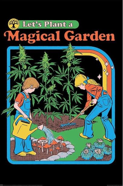 The Steven Rhodes - Magical Garden Poster by ALT features two kids tending large cannabis plants and mushrooms under a vibrant "Let's Plant a Magical Garden" sign, with bold rainbow accents and playful humor on a black background.