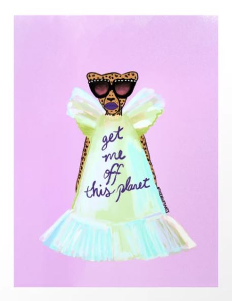 The "Get Me off This Planet by theebouffants" art print from GAL39's Gallery Series showcases a whimsical cheetah in sunglasses and a ruffled, iridescent dress with the phrase on it, set against a vibrant pink background full of personality.