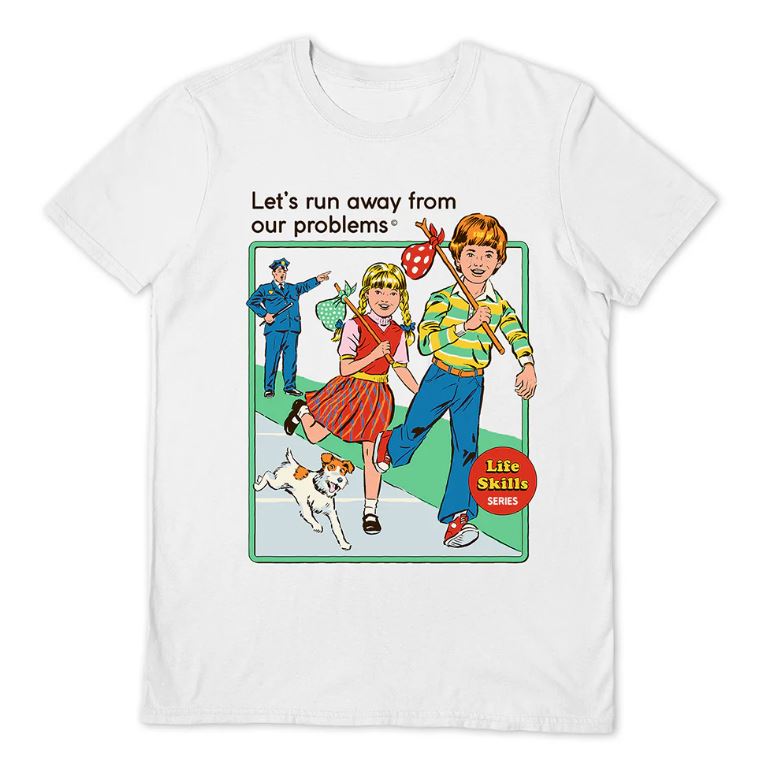 The Blue Dog Posters "Let's Run Away" White T-Shirt (Large) showcases an illustration of a boy and a girl running away with knapsacks on sticks, followed by a dog. The caption reads, "Let's run away from our problems," accompanied by "Life Skills Series" in a red circle.
