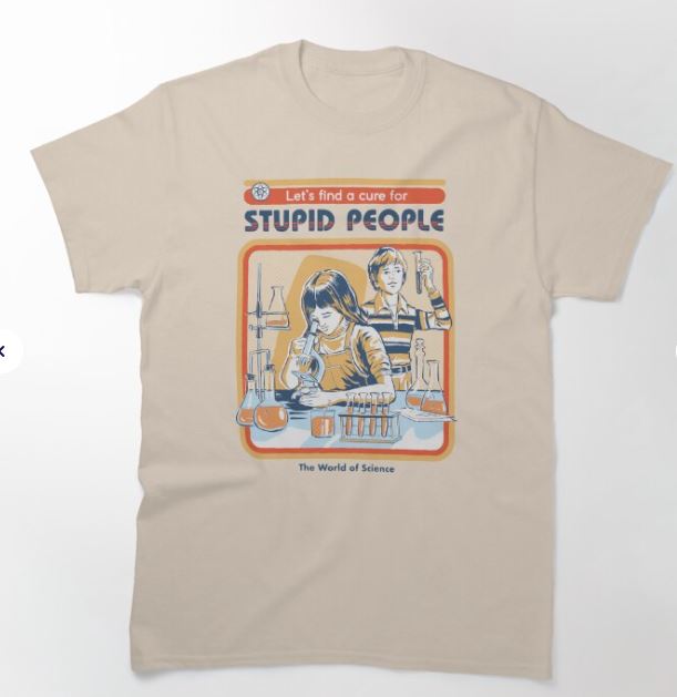 The Blue Dog Posters "Cure For Stupid People" T-shirt in Natural (2XL) features a retro-style design with two children in a science lab. Above them, the text reads, "Let's find a cure for STUPID PEOPLE," and below, it says, "The World of Science.
