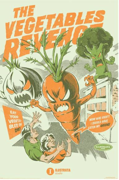 The retro-style comic book cover, titled "The Vegetables Revenge - Ilustrata" by ART 073, features a giant, angry carrot with arms and legs attacking two distressed humans. A menacing onion looms in the background. Speech bubbles declare, "Eat your vegetables or die!" and "Mom was right! I should have eaten my greens!" The orange and green hues pop on this premium 150gsm Urban Art Poster.