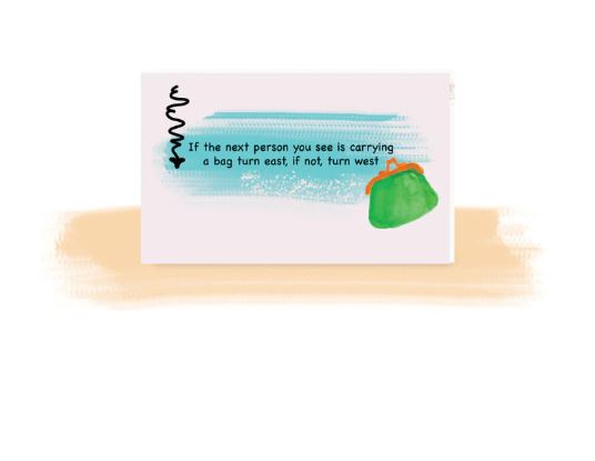 A card from the Blue Dog Posters' *Getting Lost Cards - Walkers Edition* features a painted background with text instructing, "If the next person you see is carrying a bag turn east, if not, turn west." A drawing of a green bag adorns the right side of the card. This unique edition guarantees an ever-changing walking adventure each time.