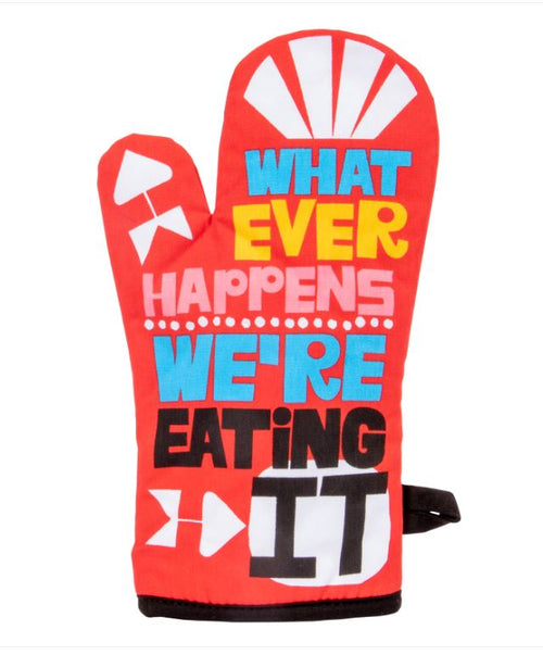 A super-insulated red Oven Mitt by Blue Dog Posters with colorful, playful lettering that reads, "Whatever Happens." The mitt features white, yellow, blue, pink, and black text along with decorative elements such as triangles and arrows.