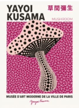 A poster from Blue Dog Posters' Mini Posters Collection featuring the artwork of Yayoi Kusama. It showcases her "Mushroom" piece, depicting a large black-and-pink spotted mushroom against an intricately patterned pink background. Text includes her name, "Mushroom," and "Musée d'Art Moderne de la Ville de Paris.