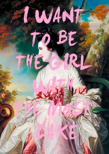 The Product: "The Most Cake by The Quote House A5" from the brand fap features a classic painting of a woman in an elegant dress seated in a garden, surrounded by foliage, with a calm expression on her face. Overlaid on this serene scene is bold, pink text that reads "I WANT TO BE THE GIRL WITH THE MOST CAKE," making it part of the Little Art series.