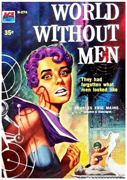A high-quality 250gsm Satin Paper vintage book cover for "World Without Men" by Charles Eric Maine. It features a distressed woman with purple hair and futuristic attire, and a smaller scene of a man and woman in white outfits. Perfect as an A3 Sexy Vintage Poster by Blue Dog Posters, the tagline reads, "They had forgotten what men looked like.
