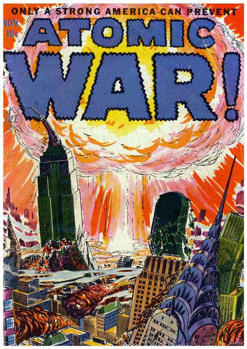 Comic book cover with the title "Atomic War!" in bold letters against an explosion-dominated background, resembling a Propaganda Poster. The scene shows destruction in a city with skyscrapers, including iconic buildings. Above, text reads, "Only a strong America can prevent." Price listed at 10¢, dated November.
Product Name: Atomic War Propaganda Poster
Brand Name: A3 134