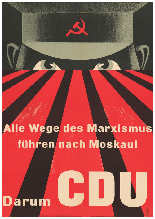 A high-quality 250gsm satin paper propaganda poster features a stylized image of a stern face with a furrowed brow, a hammer and sickle on the forehead, and red rays emanating behind. The German text reads "Alle Wege des Marxismus führen nach Moskau! Darum CDU," implying anti-Marxist and pro-CDU sentiment. This A3 135 All Roads of Marxism Lead to Moscow poster captures the historical significance and striking visual impact of its time.