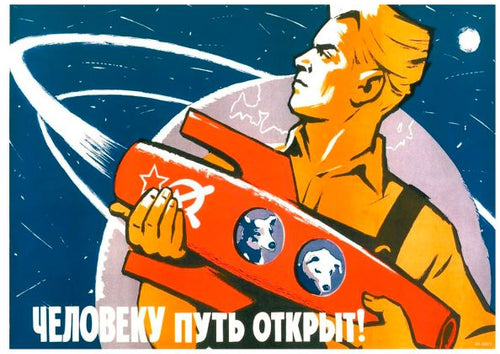 A stylized Soviet-era propaganda poster features a person holding a red rocket adorned with Soviet symbols and two dog faces in portholes. The background displays a starry sky and a large planet with rings. The text in Russian reads "Человеку путь открыт!" ("The way is open for man!"). Available as the **Soviet Poster The Way for Man is Open** by **A3 149** through digital laser printing.