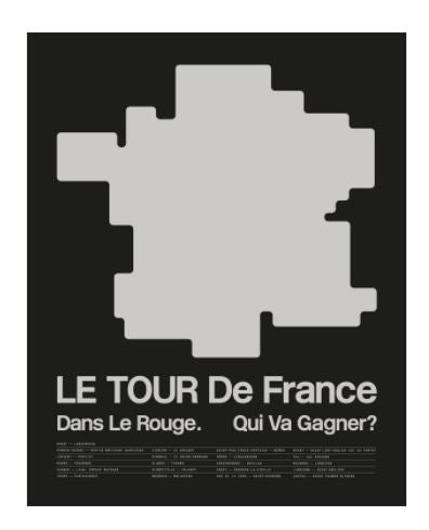 The "Qui Va Gagner" minimalist poster from Monumant Studio, available through Blue Dog Posters, features a grey map-like shape on a black background. The text reads "LE TOUR de France" in large white letters, with "Dans Le Rouge. Qui Va Gagner?" in smaller white letters below. This cycling-themed art print is part of our premium quality Decor Series Collection.