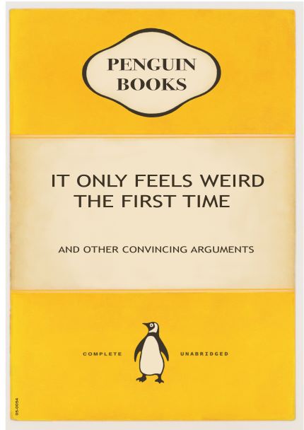 The "Penguin - Weird the First Time" by A5 features a classic Penguin Books design, with a yellow background and a black and white penguin at the bottom. The title reads "It Only Feels Weird The First Time," with smaller text underneath that says "And Other Convincing Arguments." As part of the Little Art series, it is presented as a COMPLETE UNABRIDGED edition.