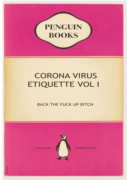 A book cover designed in the classic Penguin Books style, ideal for the Little Art series. The title "Penguin - Corona Virus Etiquette Vol 1" is prominently displayed, with a bold subtitle that reads "BACK THE FUCK UP BITCH.” The cover features a pink background with a beige center, adorned with the Penguin Books logo at the top and a small penguin illustration at the bottom. The brand name 'A5' is also included.