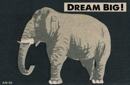 An illustration of an elephant standing on a black background with the words "DREAM BIG!" in bold, uppercase letters in the top right corner. The elephant, depicted in shades of gray and slightly textured, would make a striking addition to any Retro Animal Postcard - Dream Big collection by Blue Dog Posters.