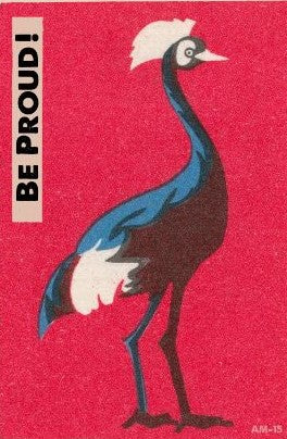 Illustration of a crowned crane against a red background. The bird has a white crest, a blue neck, and body with black, white, and blue plumage. Text on the left side reads "BE PROUD!" in bold black letters. Perfect for adding to your Cards Collection or sending as a postcard from small spaces. The product is called Retro Animal Postcard - Be Proud by Blue Dog Posters.