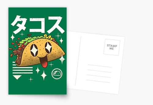 A colorful postcard featuring an illustrated taco with a smiling face and stick-out tongue. Japanese characters are displayed above the taco, set against a green background. The other side of the postcard is blank with designated small spaces for a stamp and address, perfect for any Kawaii Taco Postcard by Blue Dog Posters.