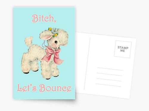 A charming addition to your Cards Collection, the Bitch Let's Bounce Postcard from Blue Dog Posters features an illustration of a cute lamb wearing a blue bonnet and pink bow, set against a light blue background. Text above and below the lamb reads, "Bitch, Let's Bounce." The reverse side includes space for a stamp and address lines for small spaces.