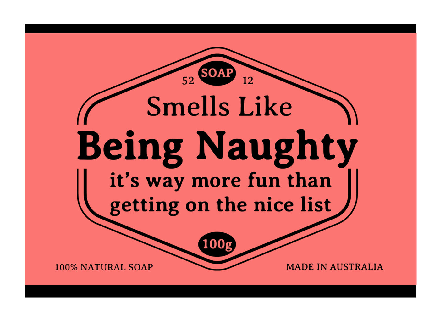 A soap label with a red background features black text that reads, "Smells Like Being Naughty, it’s way more fun than getting on the nice list." Additional text includes "Hustle and Co Soap - Being Naughty," "100% Natural Goat’s Milk Soap," "Blue Dog Posters," "100g," and "Australian made soap.