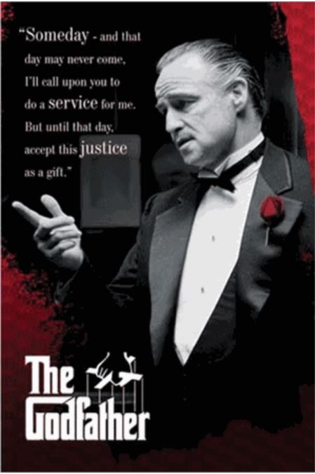 A black-and-white photo of a man in a tuxedo with a red rose in his lapel, from the hit movie "The Godfather." The text reads: "Someday—and that day may never come—I'll call upon you to do a service for me. But until that day, accept this justice as a gift." Part of our Movies & TV Collection. Product Name: The Godfather Someday by MTV 268.