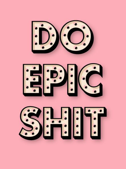 The Typography A5 - Do Epic Shit by Blue Dog Posters features bold text on a pink background that reads "DO EPIC SHIT" with a retro, marquee light bulb effect. It's perfect for the Little Art series or as an addition to your collection of mini prints.