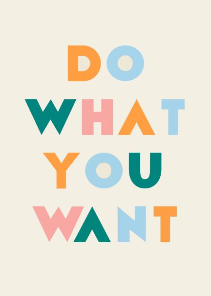 The "Typography A5 - Do what you want" poster from Blue Dog Posters' Little Art series features the phrase "DO WHAT YOU WANT" in bold, colorful uppercase letters on a light beige background. Each word is uniquely colored: "DO" in orange and blue, "WHAT" in teal and orange, "YOU" in yellow and pink, and "WANT" in green and blue. This poster is perfect for mini prints or Deluxe Postcard Frames.