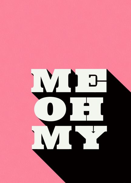 Text over a pink background reads "ME OH MY" in bold, white, capital letters with a black shadow effect, perfect for the Blue Dog Posters' Typography A5 series.