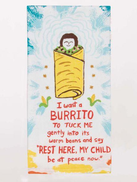 I Want A Burrito Dish Towel Tea Towels