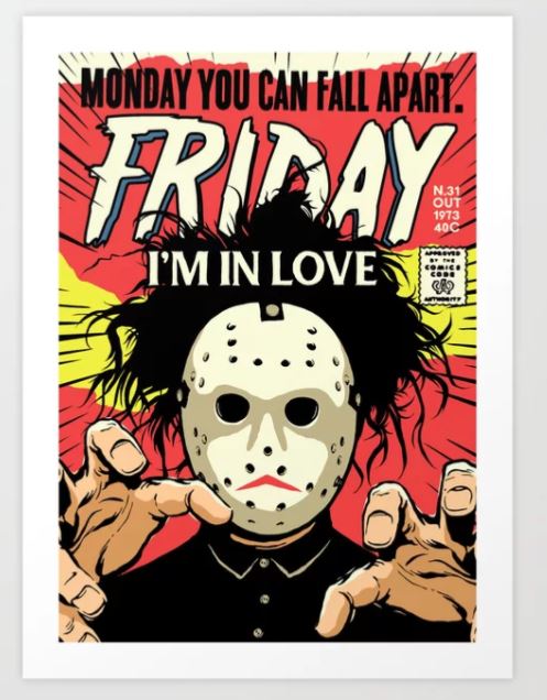 A parody movie poster from the GAP Gallery Series, featuring a person with wild black hair and a hockey mask in a bold, comic-style design. Above them, large text reads "Monday you can fall apart. FRIDAY I'm in love" with additional details like "N.31 Oct 1973 40¢" on the side. Available as an Art Print on archival paper, this piece is titled "TFTS Friday" by Butcher Billy.
