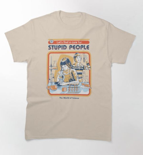 The Cure For Stupid People Tshirt Natural XL by Blue Dog Posters is a beige shirt featuring a retro-style illustration of a woman in a laboratory, with the text "Let's find a cure for STUPID PEOPLE" at the top and "The World of Science" at the bottom, surrounded by scientific equipment. Size measurements are available to support artist creations.
