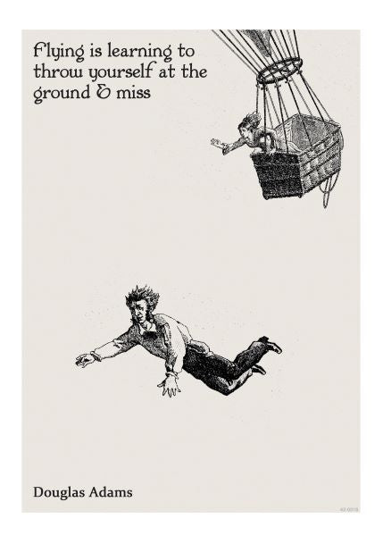 A cartoon illustration portrays a man plummeting through the air beside a hot air balloon, with a young boy in the balloon's basket gazing down at him. The image features the text: "Flying is learning to throw yourself at the ground & miss" and "Douglas Adams." This piece is part of our A5 Mini Prints collection, titled "Learning to Fly A5 Literary Print.