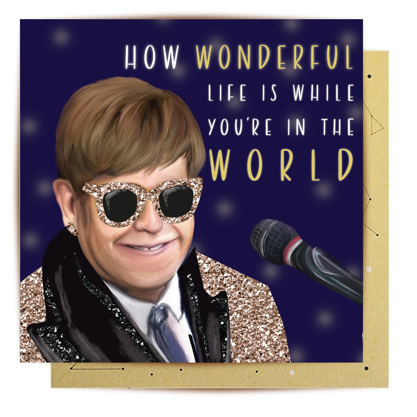 Illustration of a person with light brown hair wearing glittery sunglasses, a sequin jacket, and a tie, smiling beside a microphone. The text reads, "How wonderful life is while you're in the world." Part of our Blue Dog Posters Giftware Collection, the background features dark hues with soft, glowing dots. Introducing our Greeting Card - Wonderful Elton.