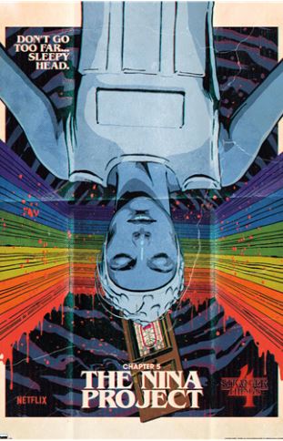 Poster for "Stranger Things Season 4 Nina Project" from Netflix's Stranger Things. This TV show poster features an upside-down figure with robotic details, with rainbow-colored streaks emanating behind them. The text at the top reads, "Don't go too far, sleepy head." Printed on premium 150gsm gloss paper by MTV 224.