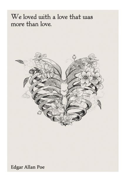 The "We Loved A5 Literary Print" from Blue Dog Posters showcases an illustration of a ribcage intertwined with flowers and vines forming a heart shape. The text at the top reads, "We loved with a love that was more than love," and it is attributed to Edgar Allan Poe at the bottom. The off-white background complements its mini prints perfectly, making it ideal for deluxe postcard frames.
