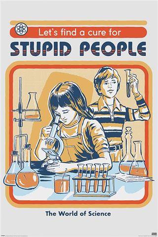 ALT 056’s "Find a Cure for Stupid People" poster shows two kids in a science lab with lab glassware, the quote at the top, and "The World of Science" below. Printed on premium gloss paper and available as large regular posters.