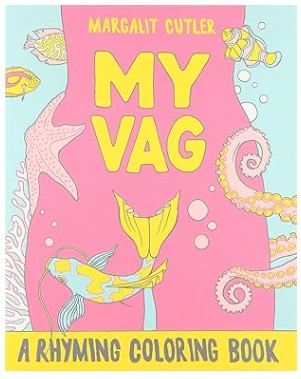 Blue Dog Posters’ "My Vag - A Rhyming Colouring Book" features a pastel cover with a stylized body outline and sea creatures. Perfect for fans of body positivity and vagina art.